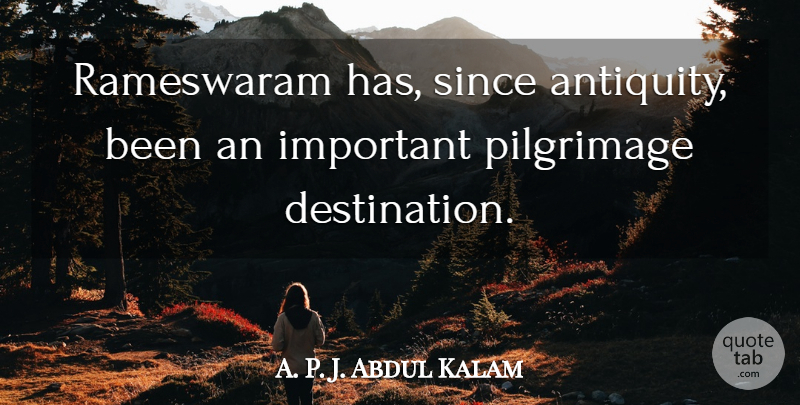 A. P. J. Abdul Kalam Quote About undefined: Rameswaram Has Since Antiquity Been...