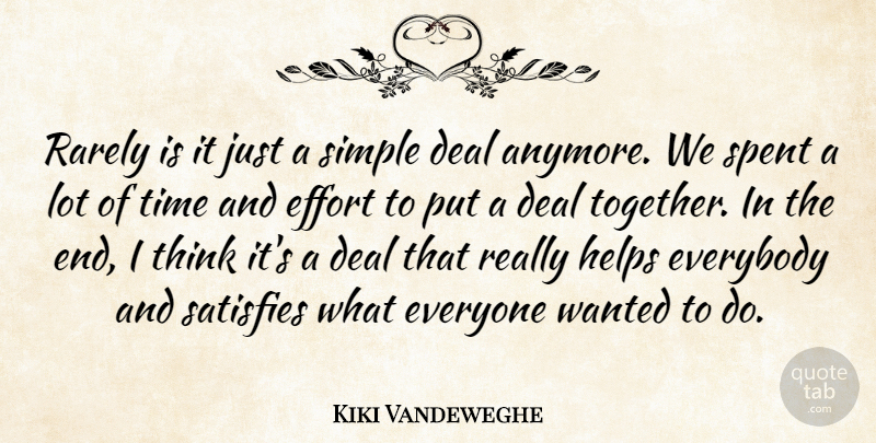 Kiki Vandeweghe Quote About Deal, Effort, Everybody, Helps, Rarely: Rarely Is It Just A...