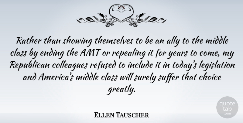 Ellen Tauscher Quote About Years, Class, America: Rather Than Showing Themselves To...