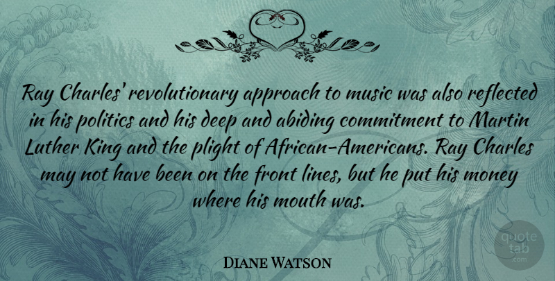 Diane Watson Quote About Approach, Charles, Commitment, Deep, Front: Ray Charles Revolutionary Approach To...