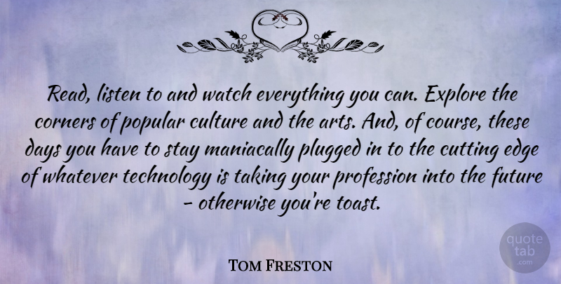 Tom Freston Quote About Art, Cutting, Technology: Read Listen To And Watch...