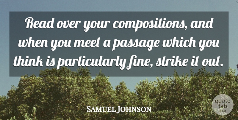 Samuel Johnson Quote About Art, Writing, Thinking: Read Over Your Compositions And...