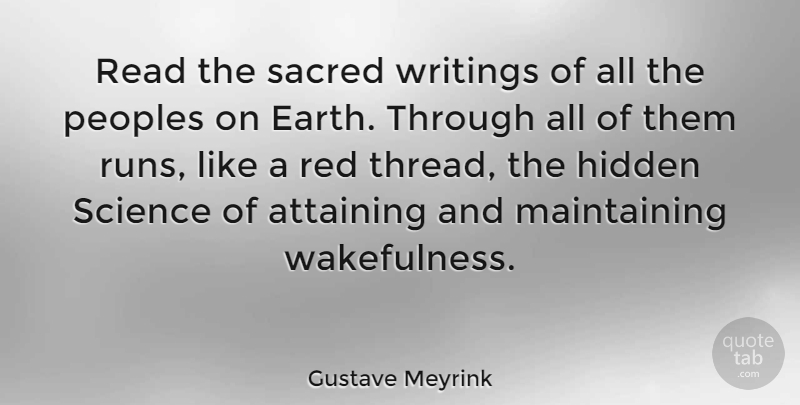 Gustave Meyrink Quote About Hidden, Sacred, Science, Writings: Read The Sacred Writings Of...