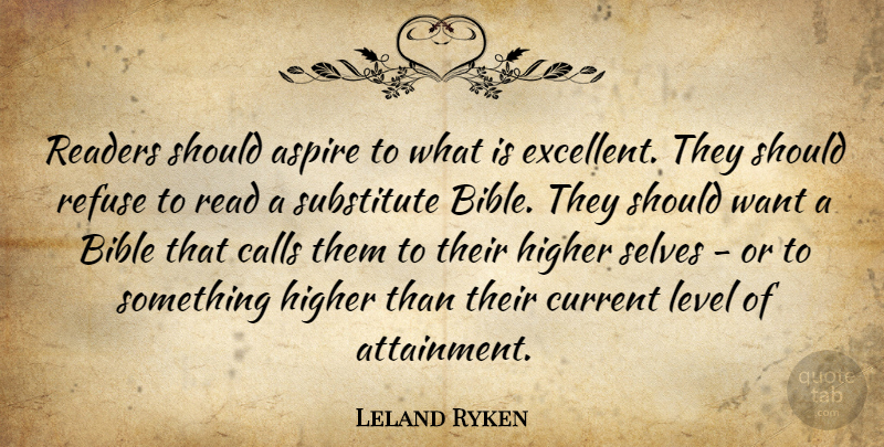 Leland Ryken Quote About Self, Levels, Want: Readers Should Aspire To What...