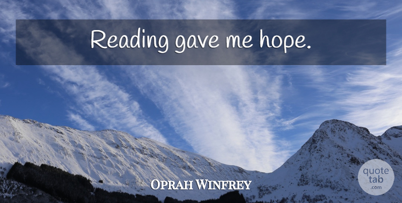 Oprah Winfrey Quote About Reading: Reading Gave Me Hope...