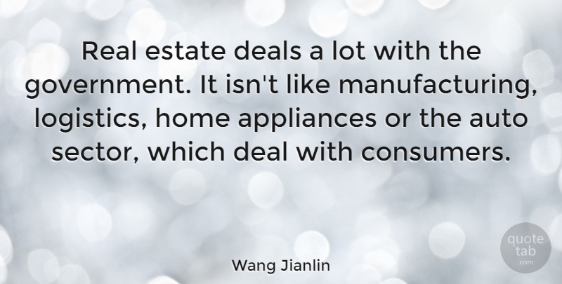 Wang Jianlin Quote About Appliances, Auto, Deals, Estate, Government: Real Estate Deals A Lot...