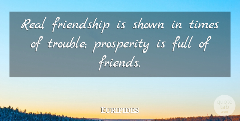 Euripides Quote About Real, Army, Trouble: Real Friendship Is Shown In...