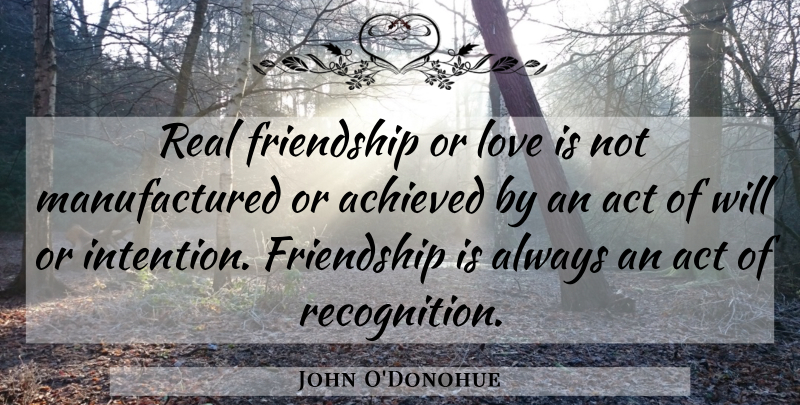 John O'Donohue Quote About Real, Healing, Love Is: Real Friendship Or Love Is...