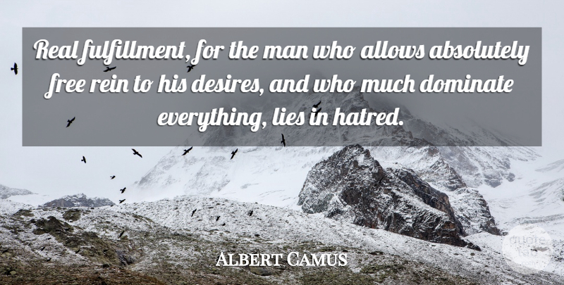 Albert Camus Quote About Lying, Real, Men: Real Fulfillment For The Man...
