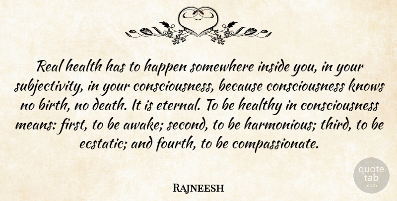 Rajneesh Quote About Real, Mean, Compassion: Real Health Has To Happen...