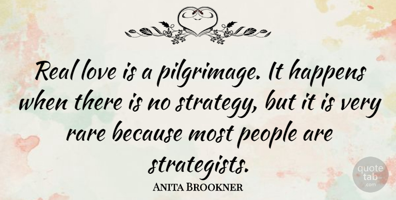 Anita Brookner Quote About Relationship, Real, Love Is: Real Love Is A Pilgrimage...