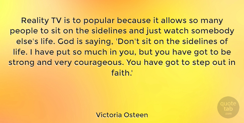 Victoria Osteen Quote About Faith, God, Life, People, Popular: Reality Tv Is To Popular...
