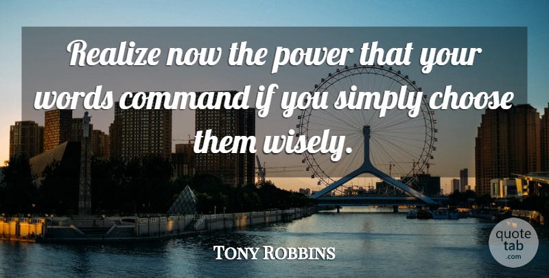 Tony Robbins Quote About Affirmation, Realizing, Command: Realize Now The Power That...