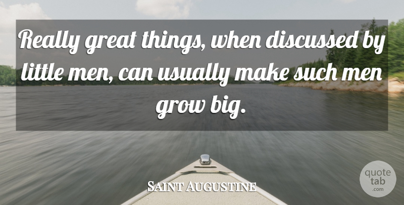 Saint Augustine Quote About Men, Littles, Bigs: Really Great Things When Discussed...