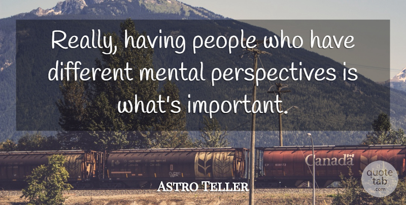 Astro Teller Quote About People: Really Having People Who Have...