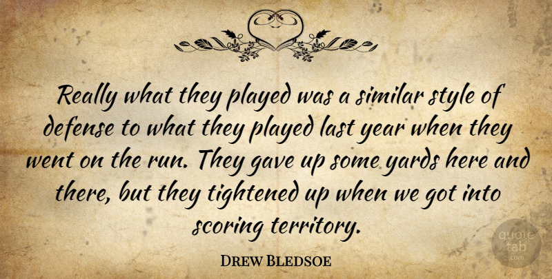 Drew Bledsoe Quote About Defense, Gave, Last, Played, Scoring: Really What They Played Was...