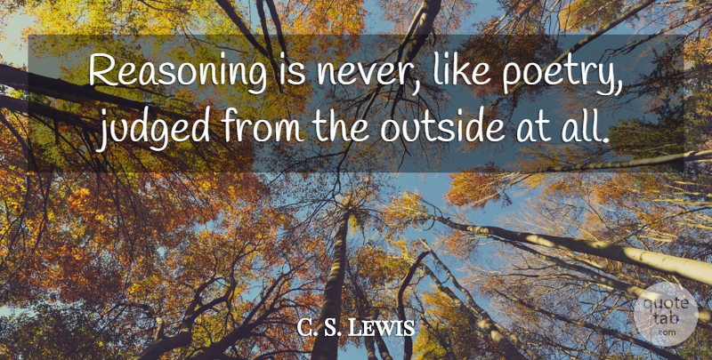 C. S. Lewis Quote About Reasoning, Judged: Reasoning Is Never Like Poetry...