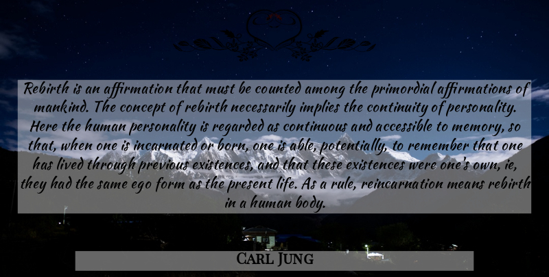 Carl Jung Quote About Memories, Mean, Personality: Rebirth Is An Affirmation That...