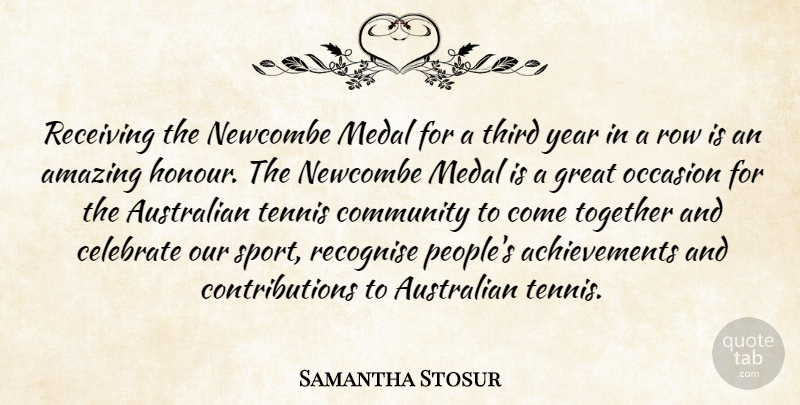 Samantha Stosur Quote About Sports, Years, People: Receiving The Newcombe Medal For...