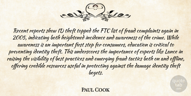 Paul Cook Quote About Again, Against, Awareness, Best, Both: Recent Reports Show Id Theft...