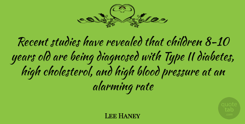 Lee Haney Quote About Children, Blood, Years: Recent Studies Have Revealed That...