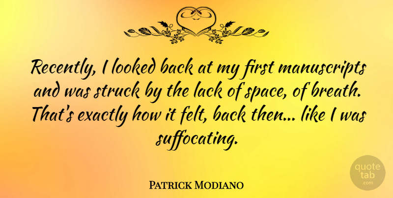 Patrick Modiano Quote About Lack, Looked, Struck: Recently I Looked Back At...