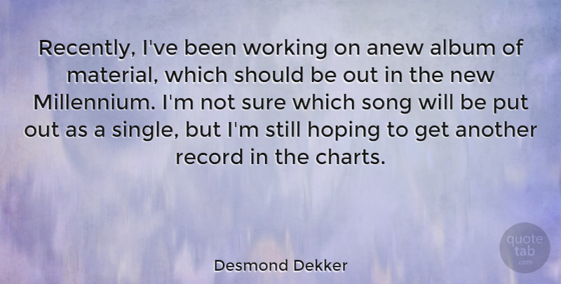 Desmond Dekker Quote About Song, Records, Albums: Recently Ive Been Working On...