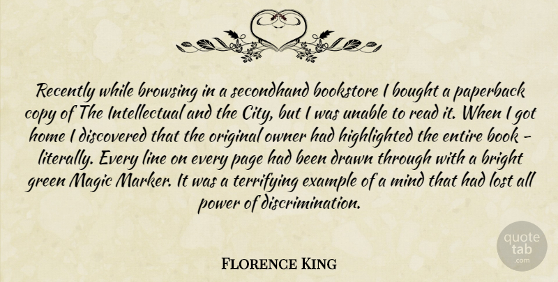 Florence King Quote About Book, Home, Cities: Recently While Browsing In A...