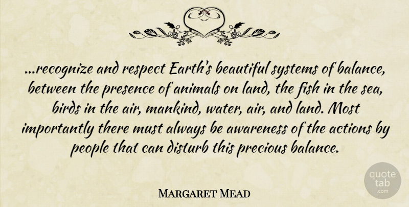 Margaret Mead Quote About Beautiful, Respect, Animal: Recognize And Respect Earths Beautiful...