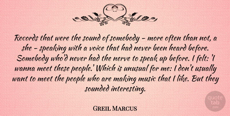 Greil Marcus Quote About Heard, Meet, Music, Nerve, People: Records That Were The Sound...