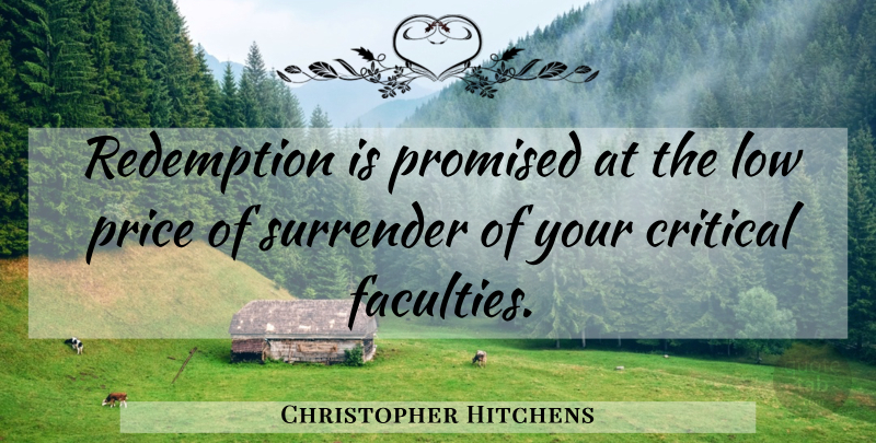 Christopher Hitchens Quote About Religion, Redemption, Surrender: Redemption Is Promised At The...