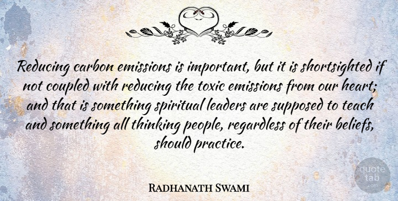 Radhanath Swami Quote About Spiritual, Heart, Thinking: Reducing Carbon Emissions Is Important...
