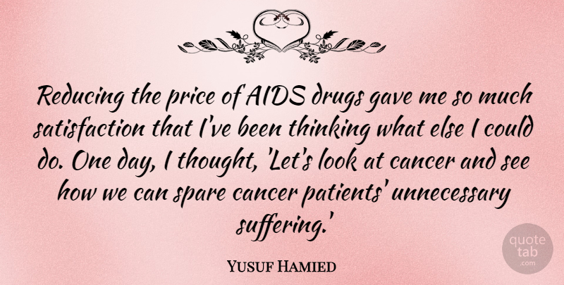 Yusuf Hamied Quote About Aids, Gave, Price, Reducing, Spare: Reducing The Price Of Aids...