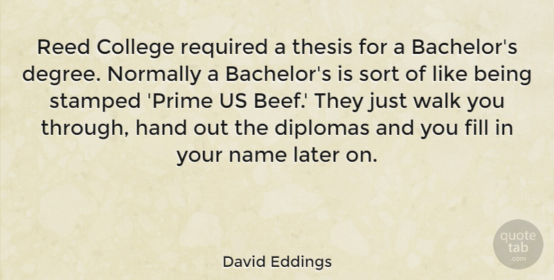 David Eddings Quote About College, Hands, Names: Reed College Required A Thesis...