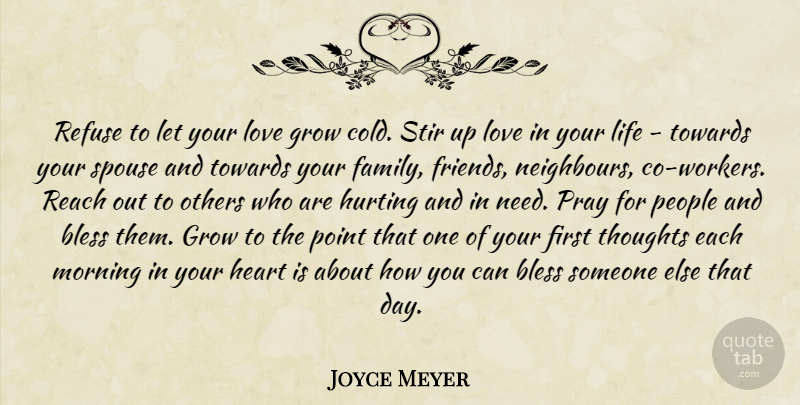 Joyce Meyer Quote About Hurt, Morning, Heart: Refuse To Let Your Love...