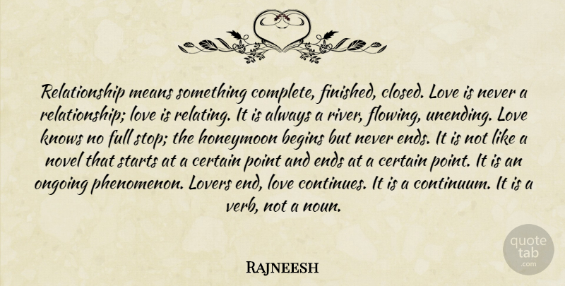 Rajneesh Quote About Relationship, Mean, Love Is: Relationship Means Something Complete Finished...