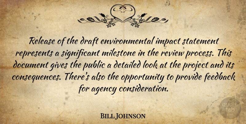 Bill Johnson Quote About Agency, Detailed, Document, Draft, Environmental: Release Of The Draft Environmental...