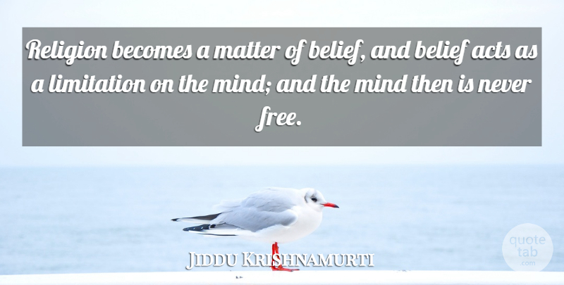 Jiddu Krishnamurti Quote About Powerful, Believe, Thinking: Religion Becomes A Matter Of...