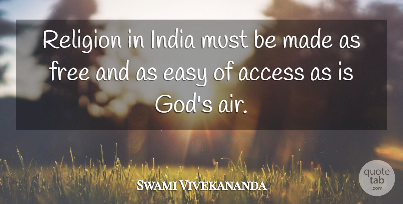 Swami Vivekananda Quote About Air, India, Easy: Religion In India Must Be...