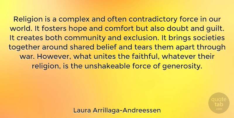 Laura Arrillaga-Andreessen Quote About War, Our World, Generosity: Religion Is A Complex And...