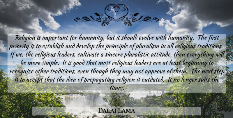 Dalai Lama Quote About Religious, Attitude, Simple: Religion Is Important For Humanity...