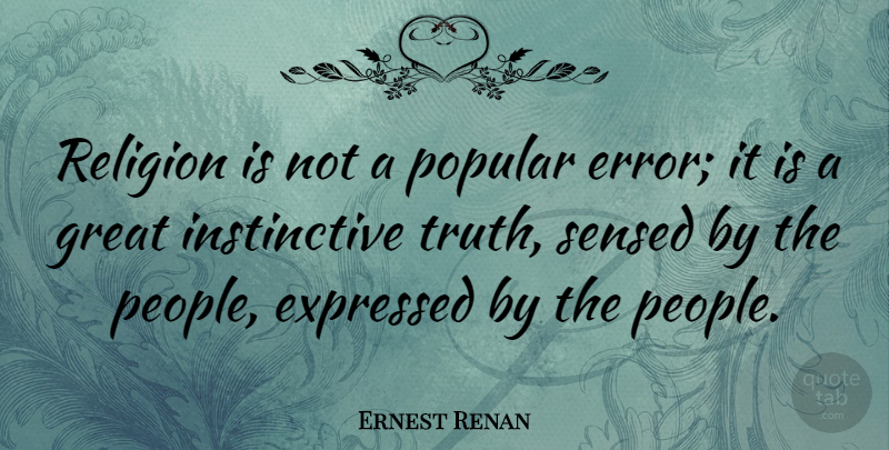 Ernest Renan Quote About Errors, People, Religion: Religion Is Not A Popular...