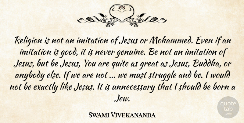 Swami Vivekananda Quote About Jesus, Struggle, Unnecessary: Religion Is Not An Imitation...