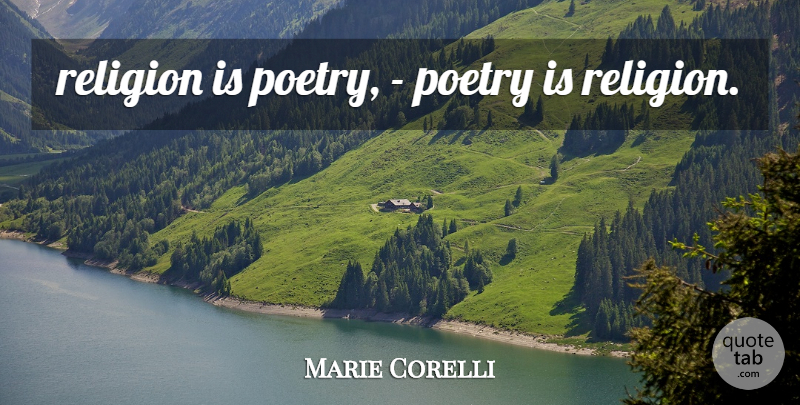 Marie Corelli Quote About Poetry, Poetry Is: Religion Is Poetry Poetry Is...