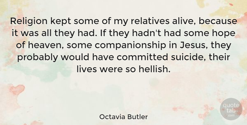 Octavia Butler Quote About Suicide, Jesus, Heaven: Religion Kept Some Of My...