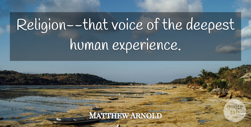 Matthew Arnold Quote About Voice, Religion, Human Experience: Religion That Voice Of The...