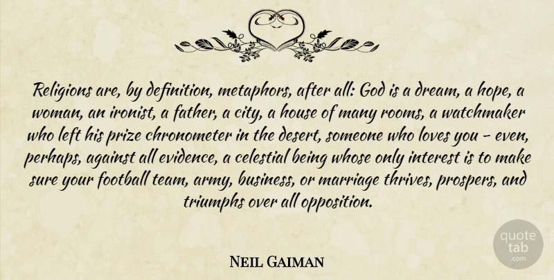Neil Gaiman Quote About Football, Dream, Father: Religions Are By Definition Metaphors...