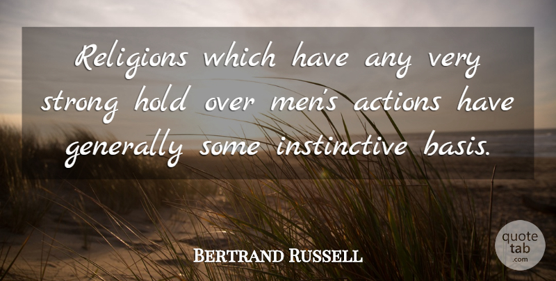 Bertrand Russell Quote About Strong, Men, Religion: Religions Which Have Any Very...