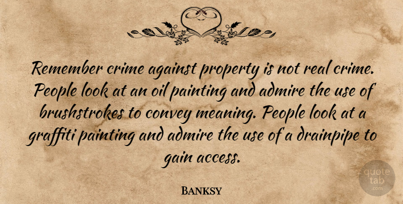 Banksy Quote About Real, Oil, People: Remember Crime Against Property Is...