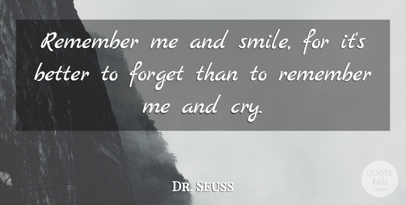 Dr. Seuss Quote About Inspirational, Life, Motivational: Remember Me And Smile For...